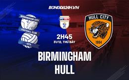 Nhận định Birmingham vs Hull 2h45 ngày 31/12 (Hạng Nhất Anh 2022/23)