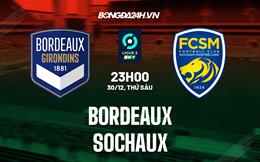 Nhận định Bordeaux vs Sochaux 23h00 ngày 30/12 (Hạng 2 Pháp 2022/23)