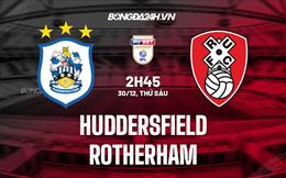 Nhận định Huddersfield vs Rotherham 2h45 ngày 30/12 (Hạng Nhất Anh 2022/23)