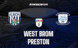 Nhận định West Brom vs Preston 3h00 ngày 30/12 (Hạng Nhất Anh 2022/23)