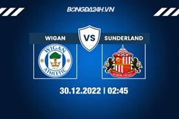 Nhận định - dự đoán Wigan vs Sunderland 2h45 ngày 30/12 (Hạng Nhất Anh 2022/23)