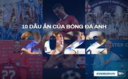 10 sự kiện nổi bật nhất bóng đá Anh trong năm 2022