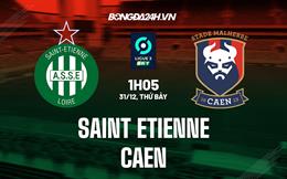 Nhận định Saint-Etienne vs Caen 01h05 ngày 31/12 (Hạng 2 Pháp 2022/23)