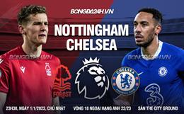 Nhận định Nottingham vs Chelsea (23h30 ngày 01/01): The Blues vượt khó