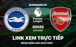 Link xem Brighton vs Arsenal trực tiếp Ngoại Hạng Anh 2023 hôm nay ở đâu ?