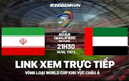 Link xem trực tiếp Iran vs UAE hôm nay 1/2 (Vòng loại World Cup 2022)