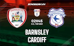 Nhận định Barnsley vs Cardiff 2h45 ngày 3/2 (Hạng Nhất Anh 2021/22)