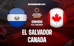 Nhận định El Salvador vs Canada 9h00 ngày 3/2 (Vòng loại World Cup 2022)