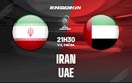 Nhận định, dự đoán Iran vs UAE 21h30 ngày 1/2 (Vòng loại World Cup 2022)