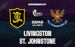 Nhận định Livingston vs St. Johnstone 2h45 ngày 2/2 (VĐQG Scotland 2021/22)