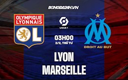 Nhận định,  Lyon vs Marseille 3h00 ngày 2/2 (Ligue 1 2021/22)