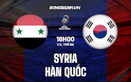 Nhận định Syria vs Hàn Quốc 21h00 ngày 1/2 (Vòng loại World Cup 2022)