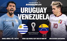 Nhận định, Uruguay vs Venezuela 6h00 ngày 2/2 (Vòng loại World Cup 2022)