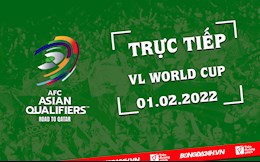 Trực tiếp Vòng loại World Cup 2022 hôm nay 1/2 (Link xem VTV6, FPT Play)