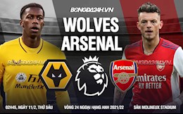 Nhận định Wolves vs Arsenal (02h45 ngày 11/2): Nỗi đau thêm dài