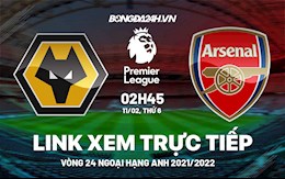 Link xem trực tiếp Wolves vs Arsenal bóng đá Ngoại Hạng Anh 2022 ở đâu ?