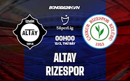 Nhận định Altay vs Rizespor 0h00 ngày 12/2 (VĐQG Thổ Nhĩ Kỳ 2021/22)