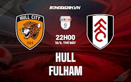 Nhận định bóng đá Hull vs Fulham 22h00 ngày 12/2 (Hạng Nhất Anh 2021/22)