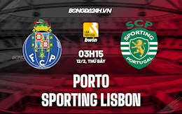 Nhận định Porto vs Sporting Lisbon 3h15 ngày 12/2 (VĐQG Bồ Đào Nha 2021/22)