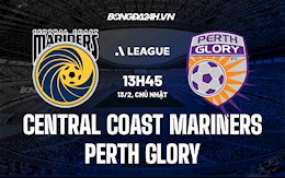 Nhận định Central Coast Mariners vs Perth Glory 13h45 ngày 13/2 (VĐQG Australia 2021/22)