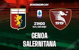 Nhận định,  Genoa vs Salernitana 21h00 ngày 13/2 (VĐQG Italia 2021/22)