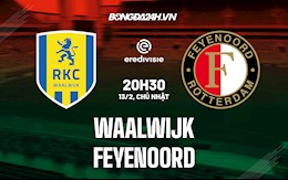 Nhận định bóng đá Waalwijk vs Feyenoord 20h30 ngày 13/2 (VĐQG Hà Lan 2021/22)