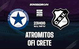 Nhận định, dự đoán Atromitos vs OFI Crete 23h00 ngày 16/2 (VĐQG Hy Lạp 2021/22)