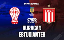 Nhận định,  Huracan vs Estudiantes 7h30 ngày 16/2 (VĐQG Argentina 2022)