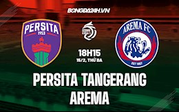 Nhận định Persita Tangerang vs Arema 18h15 ngày 15/2 (VĐQG Indonesia 2021/22)