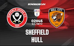 Nhận định Sheffield United vs Hull 2h45 ngày 16/2 (Hạng Nhất Anh 2021/22)