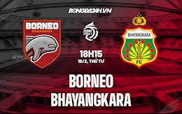 Nhận định Borneo vs Bhayangkara 18h15 ngày 16/2 (VĐQG Indonesia 2021/22)