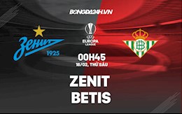 Nhận định, soi kèo Zenit vs Betis 0h45 ngày 18/2 (Playoff Europa League 2021/22)