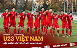 Đối thủ của U23 Việt Nam tại U23 Châu Á 2022 có sức mạnh ra sao?