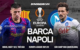 Nhận định Barca vs Napoli (0h45 ngày 18/2): Căng thẳng tột độ