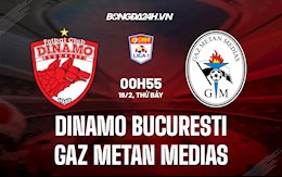 Nhận định Dinamo Bucuresti vs Gaz Metan Medias 0h55 ngày 19/2 (VĐQG Romania 2021/22)