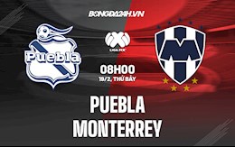 Nhận định bóng đá Puebla vs Monterrey 8h00 ngày 19/2 (VĐQG Mexico 2021/22)