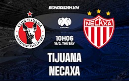 Nhận định, soi kèo Tijuana vs Necaxa 10h06 ngày 19/2 (VĐQG Mexico 2021/22)