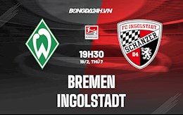 Nhận định, dự đoán Bremen vs Ingolstadt 19h30 ngày 19/2 (Hạng 2 Đức 2021/22)