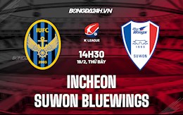 Nhận định Incheon vs Suwon Bluewings 14h30 ngày 19/2 (VĐQG Hàn Quốc 2022)