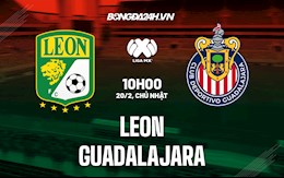 Nhận định,  Leon vs Guadalajara 10h00 ngày 20/2 (VĐQG Mexico 2021/22)