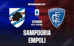 Nhận định,  Sampdoria vs Empoli 21h00 ngày 19/2 (Serie A 2021/22)