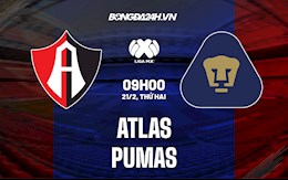 Nhận định,  Atlas vs Pumas 9h00 ngày 21/2 (VĐQG Mexico 2021/22)