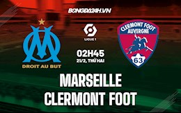 Nhận định bóng đá Marseille vs Clermont 2h45 ngày 21/2 (Ligue 1 2021/22)