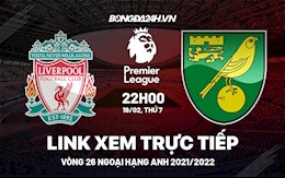 Link xem trực tiếp Liverpool vs Norwich bóng đá Ngoại Hạng Anh 2022 ở đâu ?