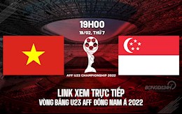 Link xem trực tiếp Việt Nam vs Singapore bóng đá U23 AFF Cup 2022 trên VTV6