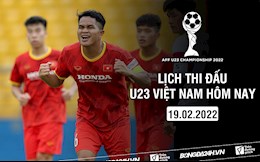 Lịch thi đấu U23 Việt Nam hôm nay 19/2/2022 mấy giờ đá? xem kênh nào?