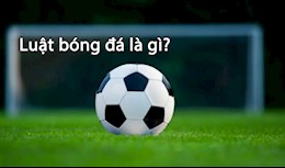 Luật bóng đá là gì?