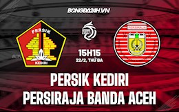 Nhận định Persik Kediri vs Persiraja Banda Aceh 18h15 ngày 23/2 (VĐQG Indonesia 2021/22)