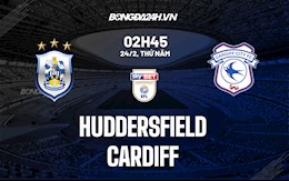 Nhận định,  Huddersfield vs Cardiff 2h45 ngày 24/2 (Hạng Nhất Anh 2021/22)