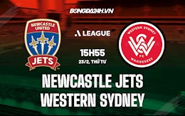 Nhận định Newcastle Jets vs Western Sydney 15h55 ngày 23/2 (VĐQG Australia 2021/22)